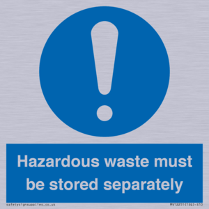 Hazardous Waste Must Be Stored Separately Sign